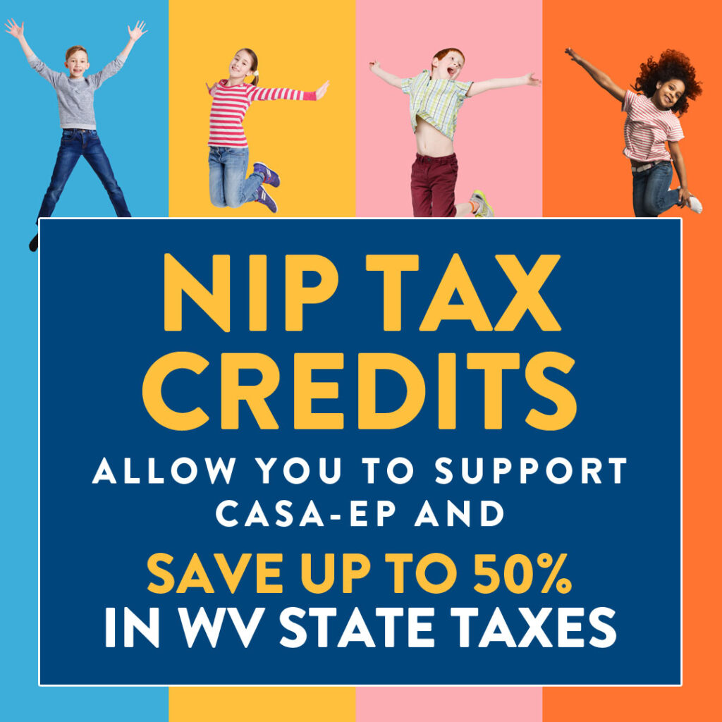 A promotional advertisement featuring diverse people on colorful backgrounds advertising NIP tax credits that allow support for CASA-EP and save up to 50% in WV state taxes.